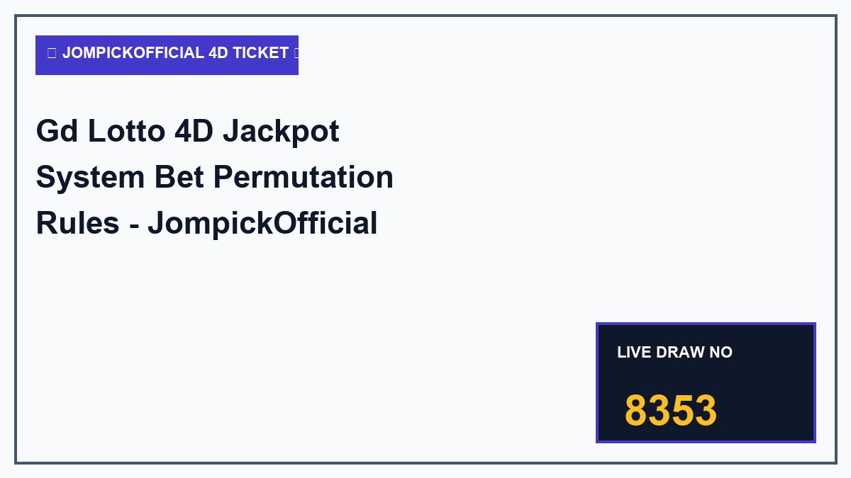 gd lotto 4d jackpot system bet permutation rules - Gd Lotto 4D Jackpot System Bet Permutation Rules